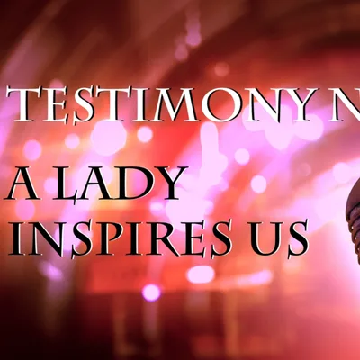 Testimony night - A Lady Inspires Us (02 12 2024)