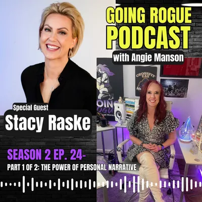 Angie Manson with Stacy Raske - Part 1 of 2: The Power of Personal Narrative