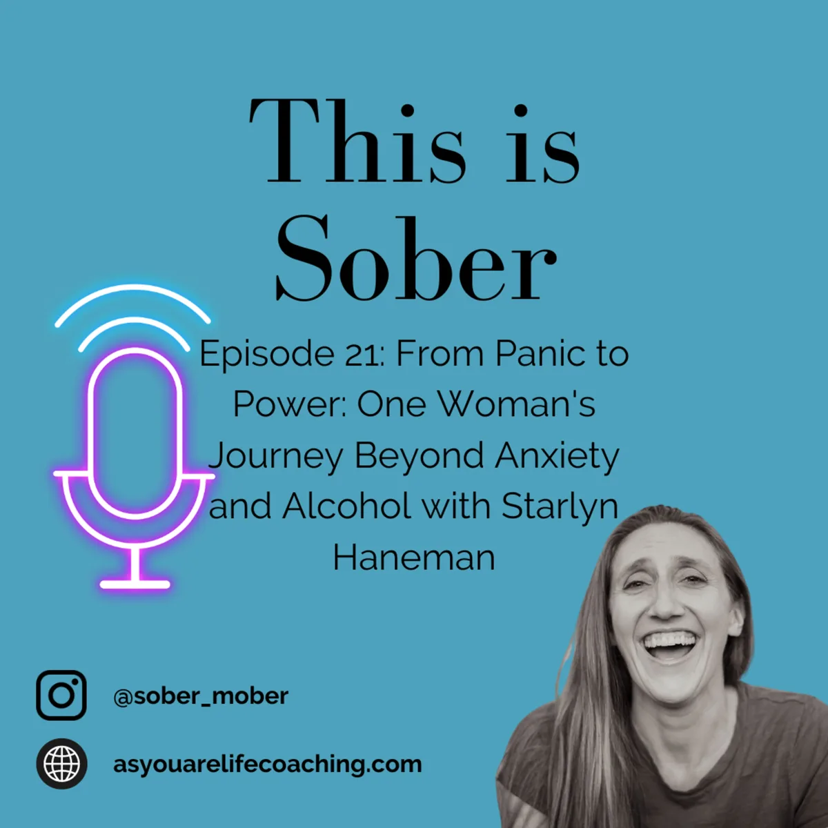 From Panic to Power: One Woman's Journey Beyond Anxiety and Alcohol with Starlyn Haneman