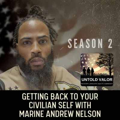 Getting Back to Your Civilian Self with Marine Andrew Nelson