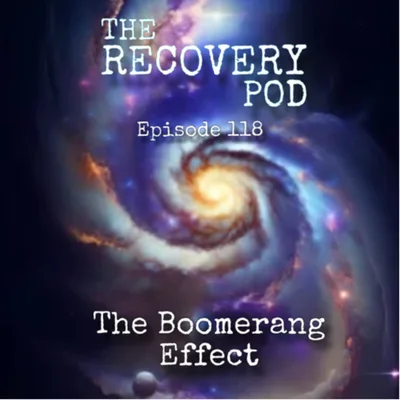118: The Boomerang Effect