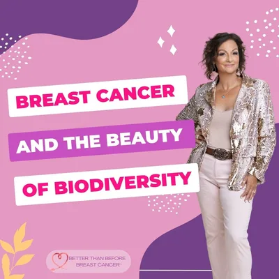#320 Breast Cancer and the Beauty of Biodiversity