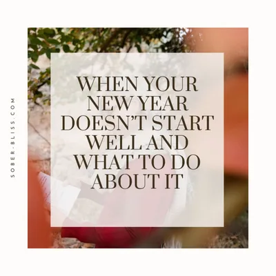 When Your New Year Doesn’t Start Well and What to do about It