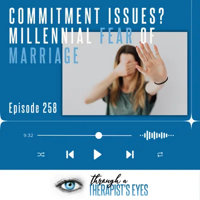 Commitment issues? Millennial fear of marriage - Ep258