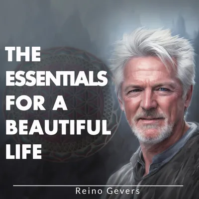 The Essentials For A Beautiful Life