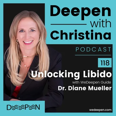 DWC 118: Unlocking Libido: A Personal and Professional Journey with Dr. Diane Mueller