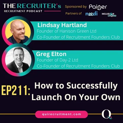 EP211: Lindsay Hartland & Greg Elton of Recruitment Founders Club - How to Successfully Launch On Your Own