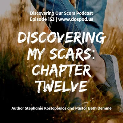 Discovering My Scars: Chapter 12 Recovery 2.0