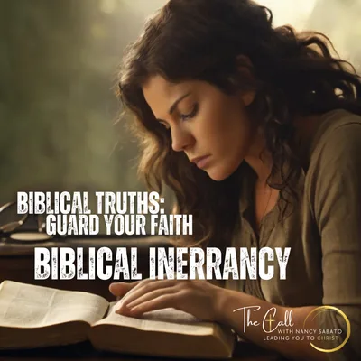 Biblical Truths: Guard Your Faith (Biblical Inerrancy)