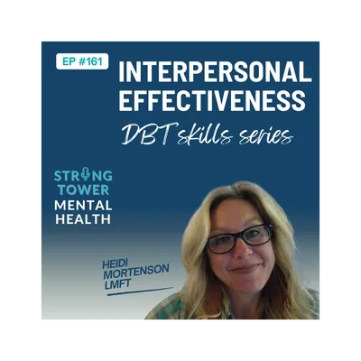 161. Interpersonal Effectiveness – DBT Skills Series