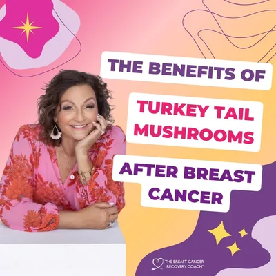 #324 The Benefits of Turkey Tail Mushrooms After Breast Cancer