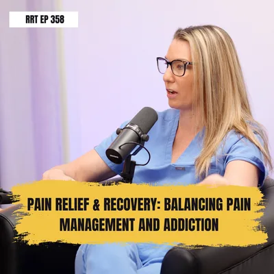 358 - Pain Relief & Recovery: Balancing Pain Management and Addiction