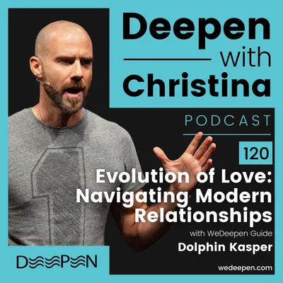 DWC 120: Evolution of Love: Navigating Modern Relationships with Dolphin Kasper