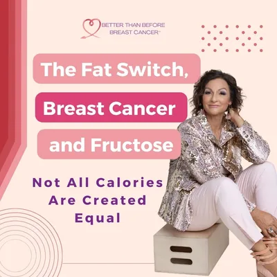 #330 The Fat Switch, Breast Cancer and Fructose - Not All Calories Are Created Equal