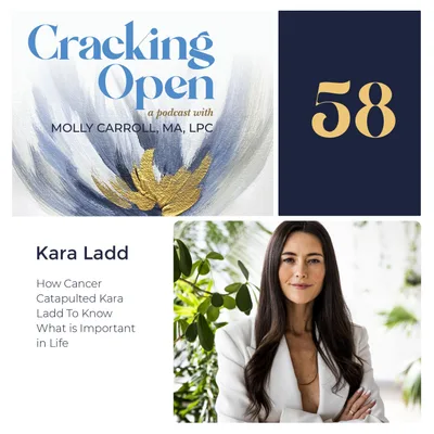 Episode 58: How Cancer Catapulted Kara Ladd To Know What is Important in Life
