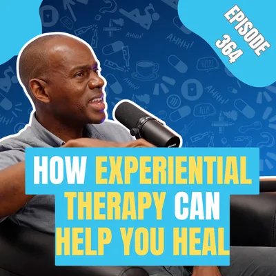 364 - Why Experiential Therapy and Art can HEAL your addiction