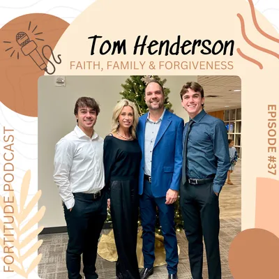 Tom Henderson - Faith, Family, and Forgiveness