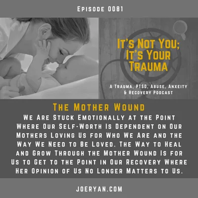EP 0081 - The Mother Wound