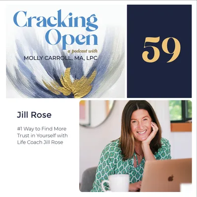 Episode 59: #1 Way To Find More Trust in Yourself With Life Coach Jill Rose