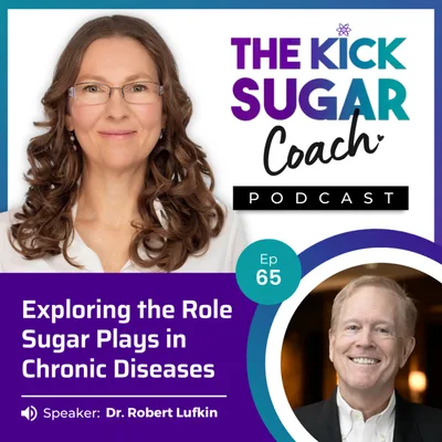 Dr. Robert Lufkin: Exploring the Role Sugar Plays in Chronic Diseases