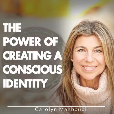 The Power Of Creating A Conscious Identity