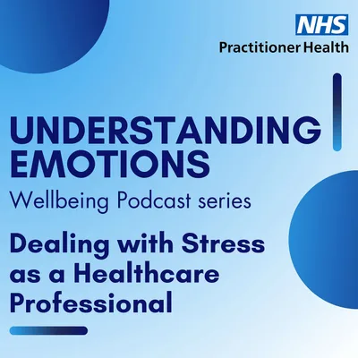 Understanding Emotions - Dealing With Stress as a Healthcare Professional