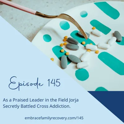 Ep 145 - As a Praised Leader in the Field Jorja Secretly Battled Cross Addiction.