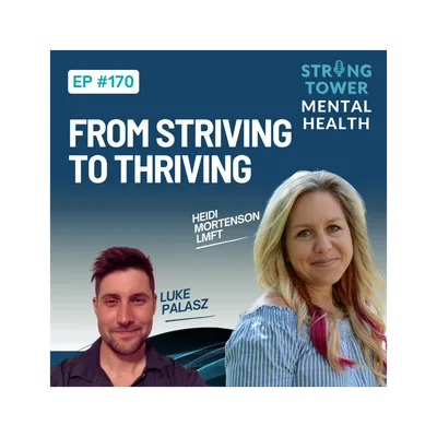 170. From Striving to Thriving with Luke Palasz