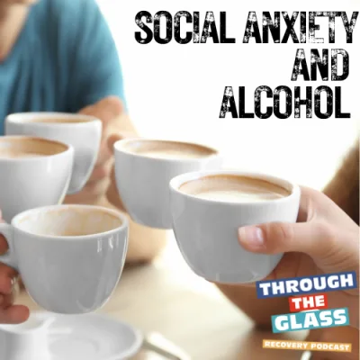E85: Exploring the Link Between Alcohol and Social Anxiety (And Empowering You To Overcome It!)