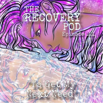 121: To Get My Next Need