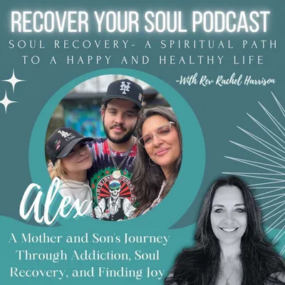 Embracing Complexity: A Mother and Son's Journey Through Addiction, Soul Recovery, and Finding Joy