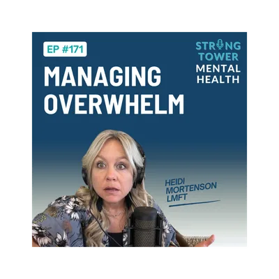 171. Managing Overwhelm