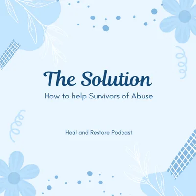 The Solution - How to Help Survivors of Abuse