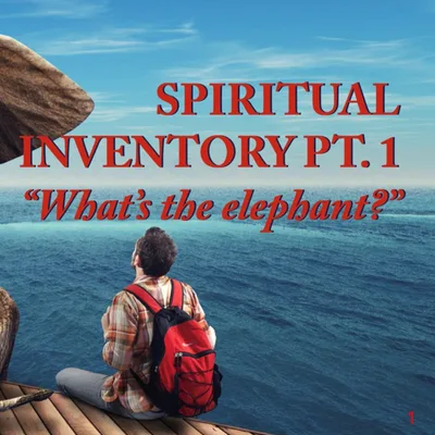 Spiritual INVENTORY Part 1 - Lesson 10 (04 15 2024)