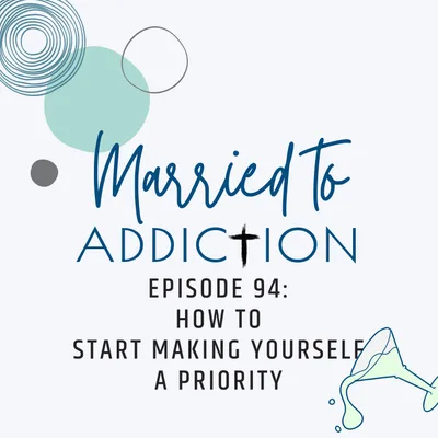 Episode 94: How to Start Making Yourself a Priority