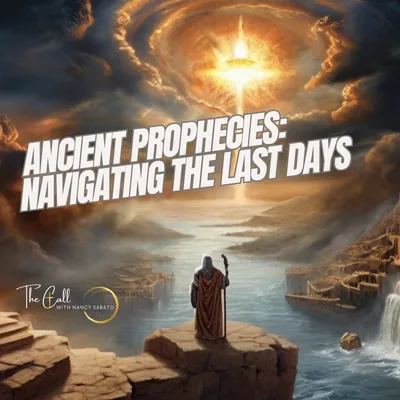 ANCIENT PROPHECIES | NAVIGATING THE LAST DAYS 🌍✝️⏳🙏