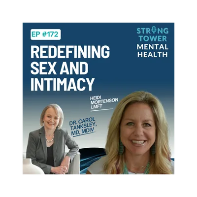 172. Redefining Sex and Intimacy with Dr. Carol Tanksley, MD, DMin