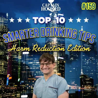 #159 Smart Drinking 101: Top 10 Tips to Drink Responsibly and Reduce Risks