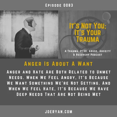 EP 0083 - Anger Is About A Want