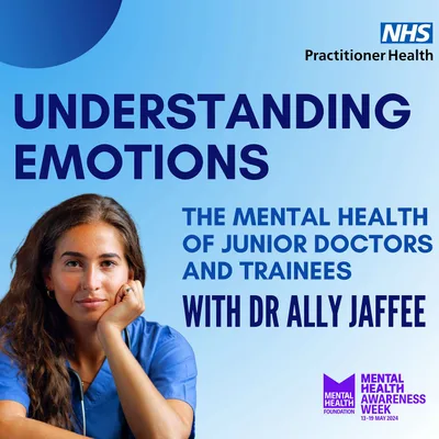 Understanding Emotions- The Mental Health of Junior Doctors and Trainees