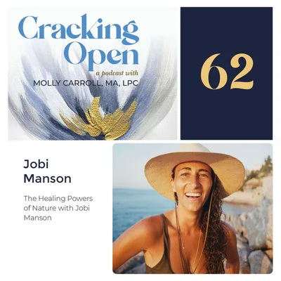 Episode 62: The Healing Powers of Nature With Jobi Manson