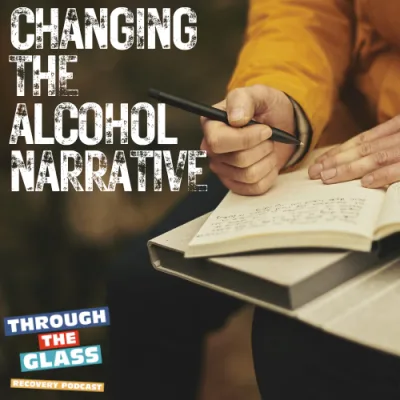 E89: Cognitive Dissonance and Addiction: Changing the Narratives About Alcohol