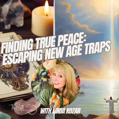 Finding True Peace: Escaping New Age Traps with Linda Kozar