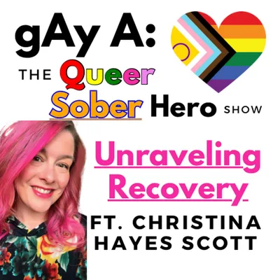 Unraveling Recovery ft. Christina Hayes Scott