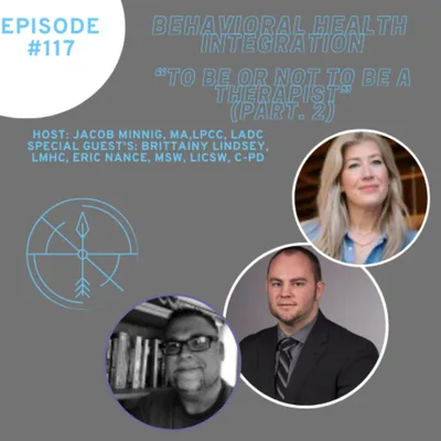 “To be or not to be a therapist” (Part. 2) Interview with Brittainy lindsey, lmhc, Eric nance, msw, licsw, c-pd
