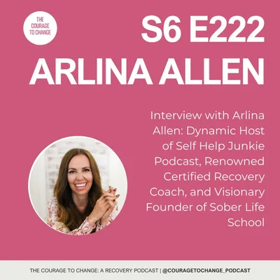 Interview with Arlina Allen: Dynamic Host of The Self Help Junkie Podcast, Renowned Certified Recovery Coach, and Visionary Founder of Sober Life School