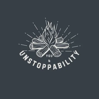 Unstoppabilty & You