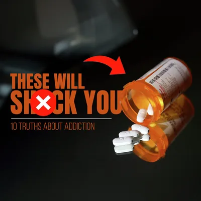 10 Shocking Truths About Addiction | Life After Addiction