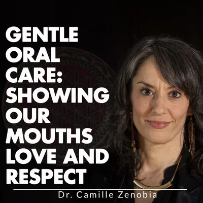 Gentle Oral Care: Showing Our Mouths Love And Respect