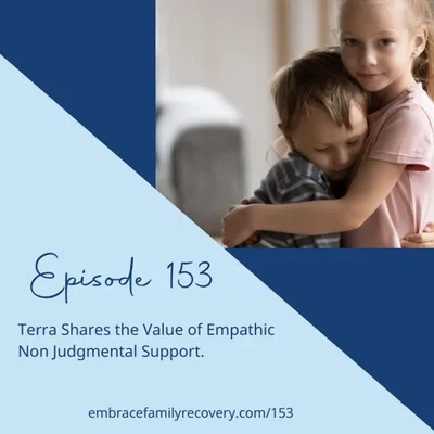 Ep 153 - Terra Shares the Value of Empathic Non Judgmental Support.